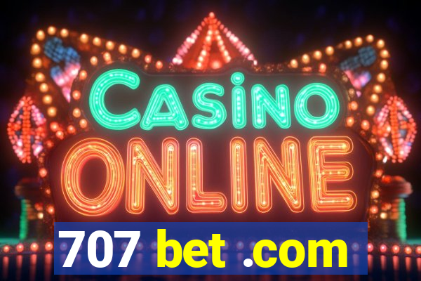 707 bet .com